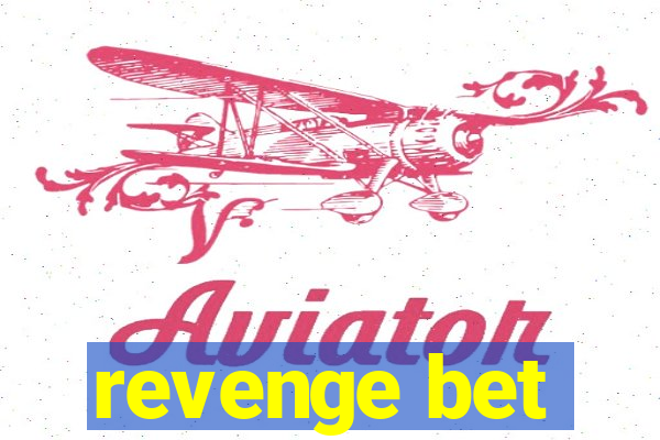 revenge bet