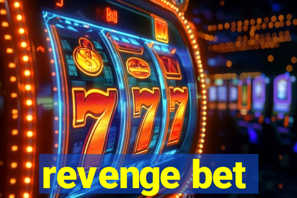 revenge bet