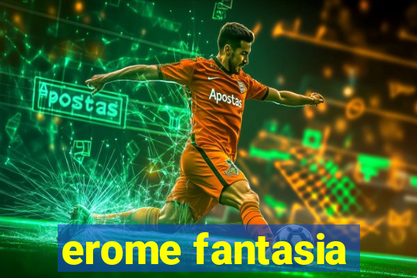 erome fantasia