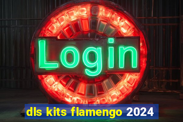 dls kits flamengo 2024