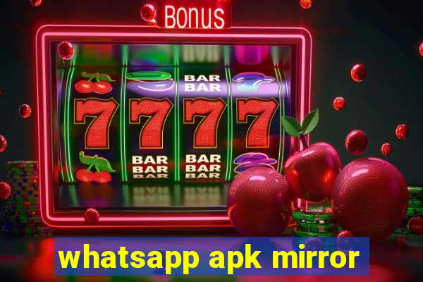 whatsapp apk mirror