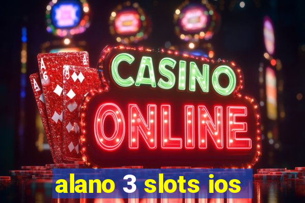 alano 3 slots ios