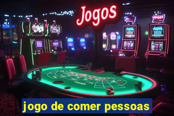 jogo de comer pessoas
