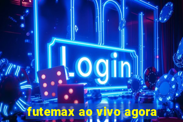 futemax ao vivo agora