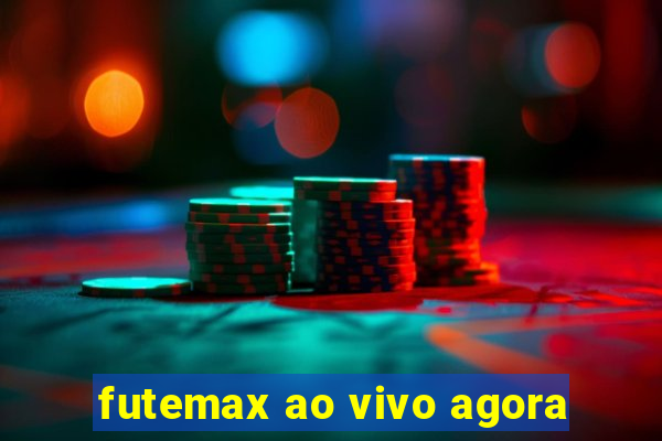 futemax ao vivo agora