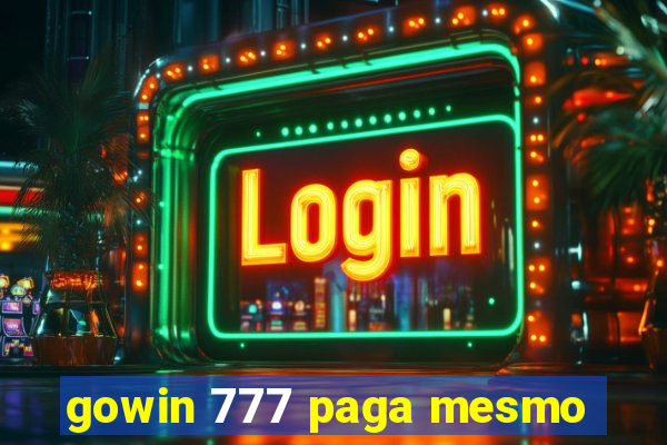 gowin 777 paga mesmo