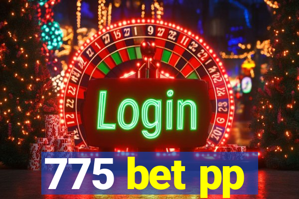 775 bet pp