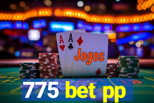 775 bet pp