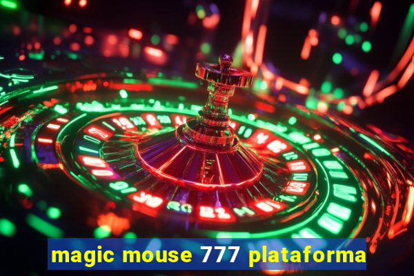 magic mouse 777 plataforma