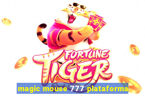magic mouse 777 plataforma