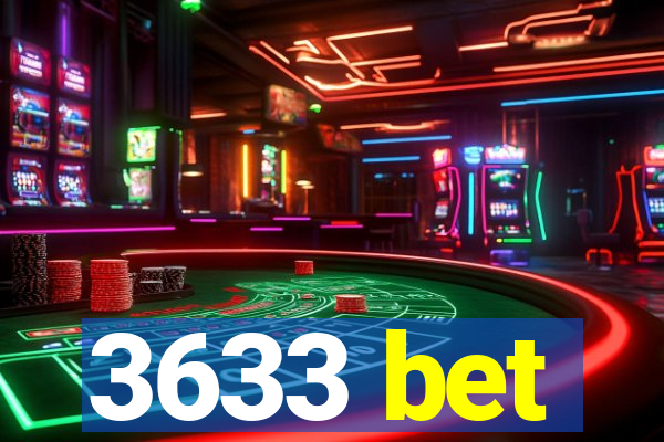 3633 bet