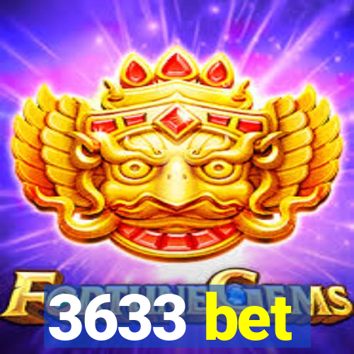 3633 bet