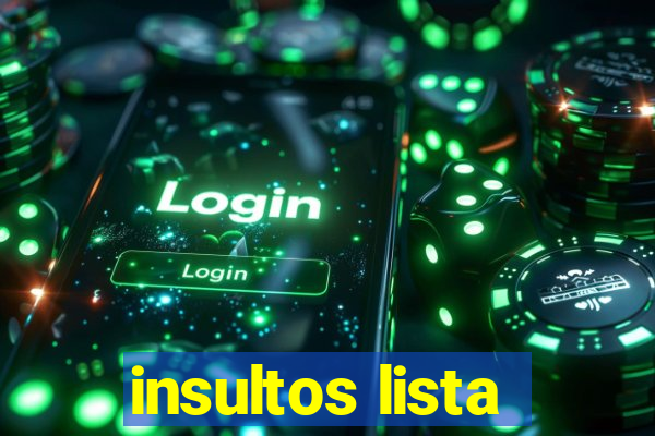 insultos lista