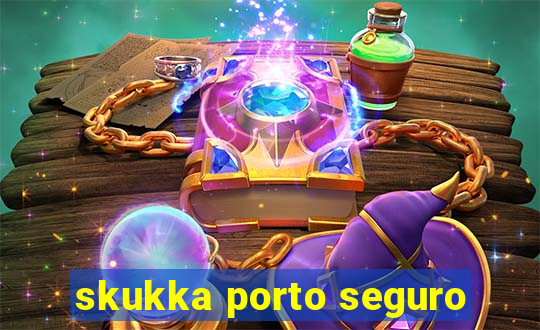 skukka porto seguro