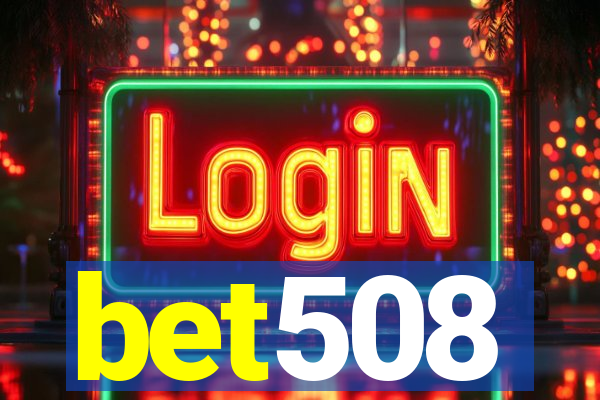bet508
