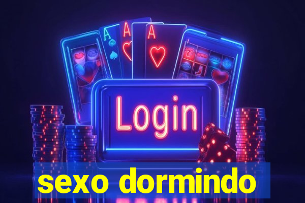 sexo dormindo