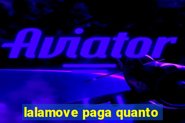 lalamove paga quanto