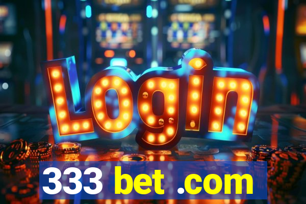 333 bet .com