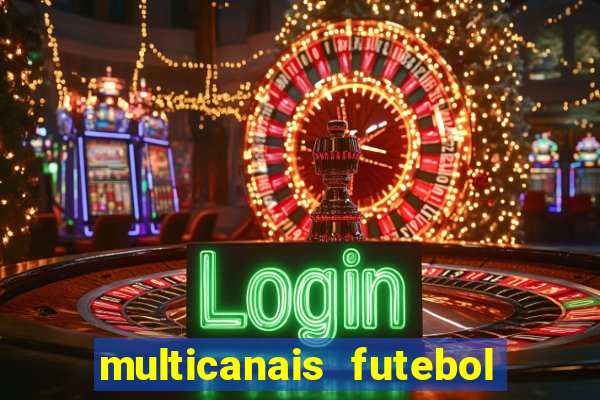 multicanais futebol real madrid