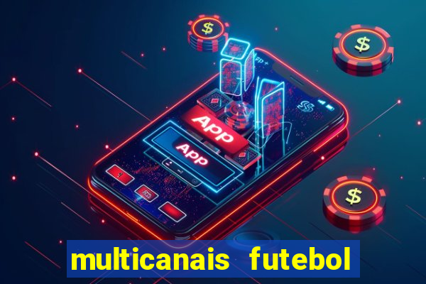 multicanais futebol real madrid