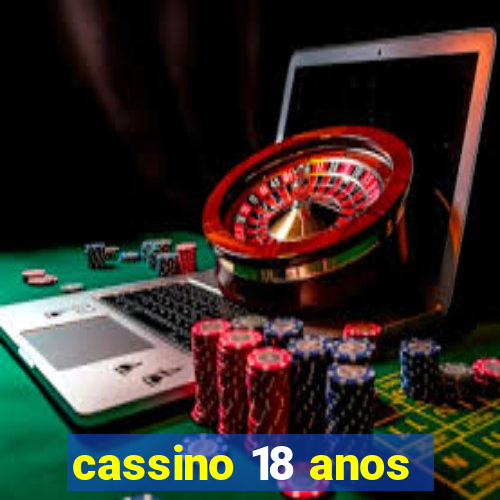 cassino 18 anos