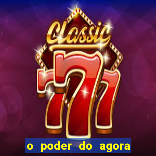 o poder do agora pdf google drive