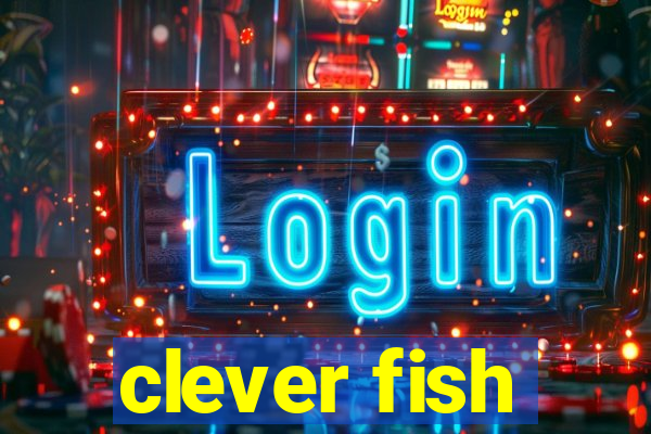 clever fish