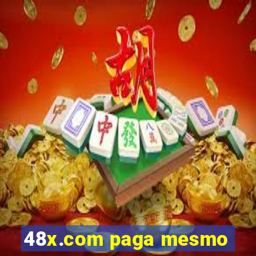 48x.com paga mesmo
