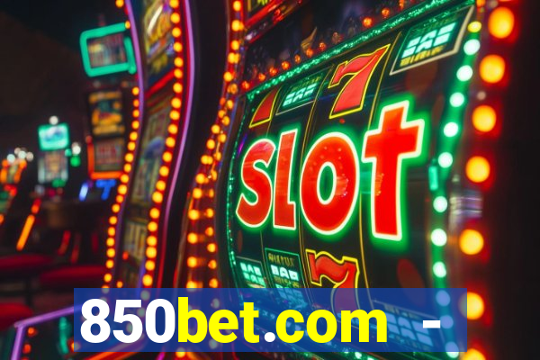 850bet.com - caça-níqueis online cassino