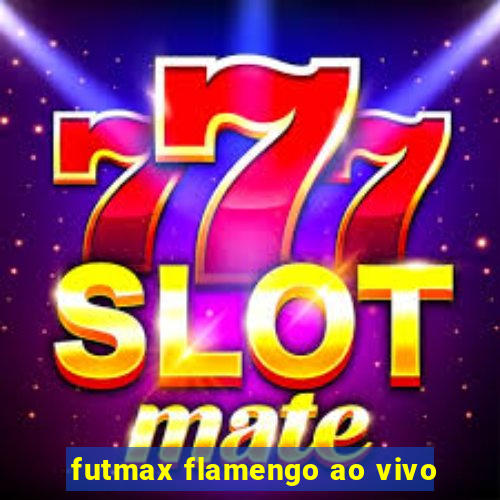 futmax flamengo ao vivo