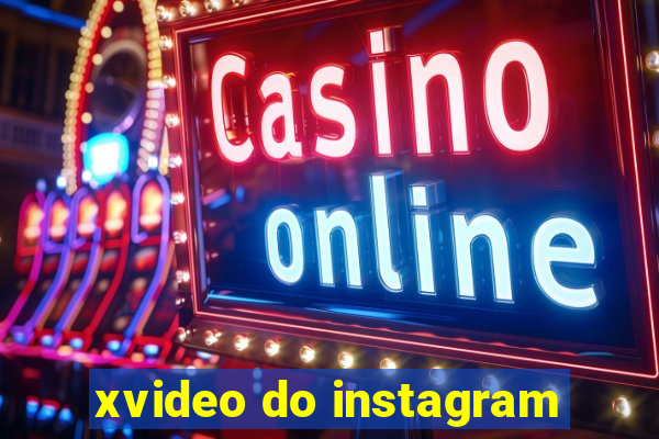 xvideo do instagram