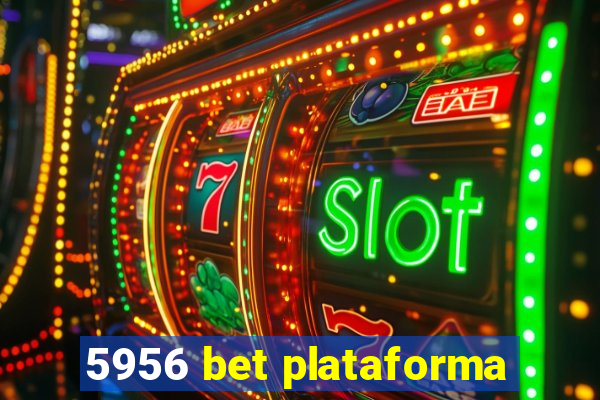5956 bet plataforma