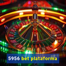 5956 bet plataforma