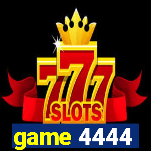game 4444