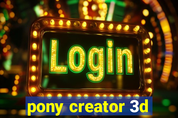 pony creator 3d
