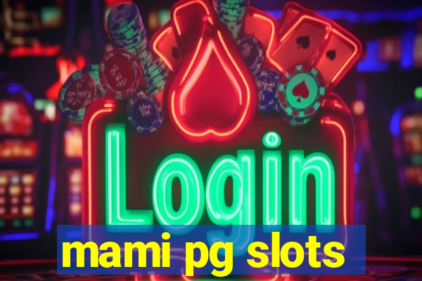 mami pg slots