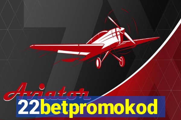 22betpromokod