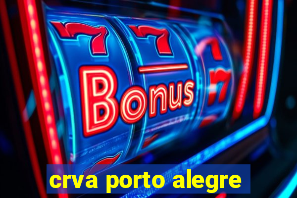 crva porto alegre