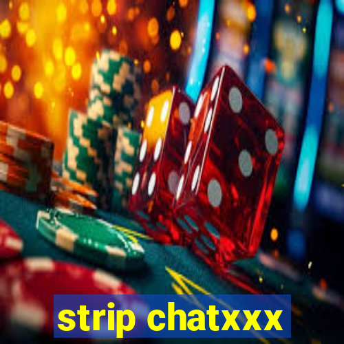 strip chatxxx