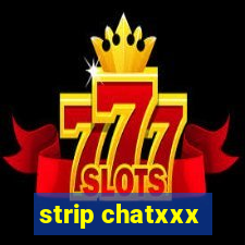 strip chatxxx