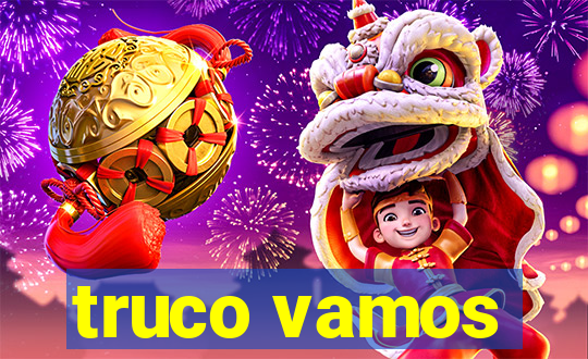 truco vamos