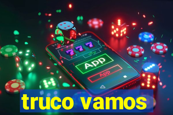 truco vamos