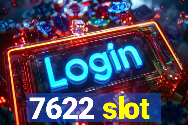 7622 slot