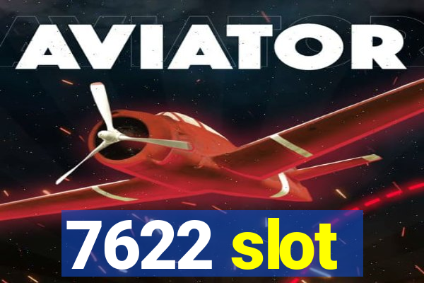 7622 slot