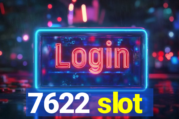 7622 slot
