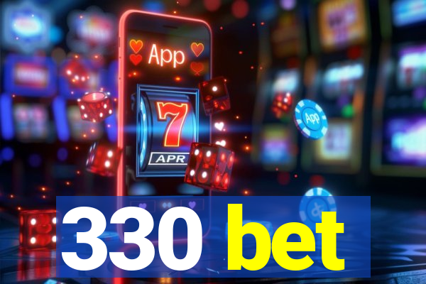 330 bet