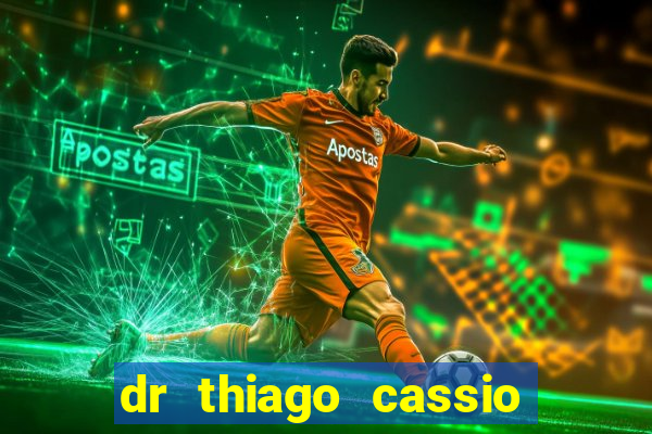 dr thiago cassio santos walmsley de lucena