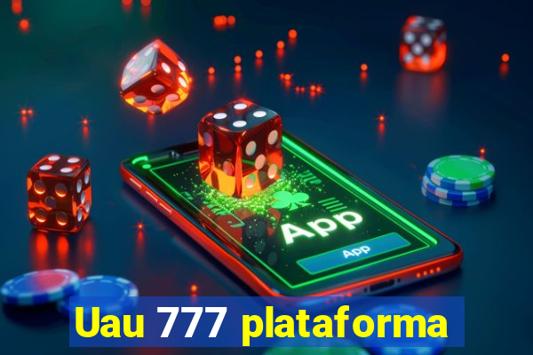 Uau 777 plataforma