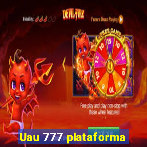 Uau 777 plataforma