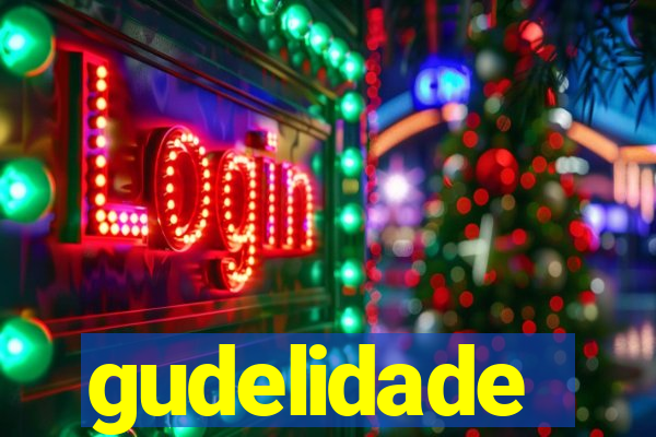 gudelidade